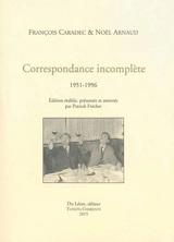 Correspondance incomplète : 1951-1996 - François Caradec