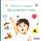 Mon mini-imagier des premiers mots - Anne Sol
