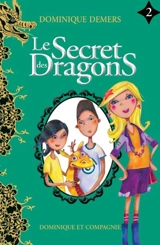 Le secret des dragons 2 - Dominique Demers
