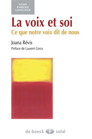 La voix et soi : ce que notre voix dit de nous - Joana Révis