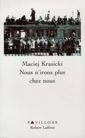 Nous n'irons plus chez nous - Maciej Krasicki