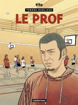 Tendre banlieue. Vol. 11. Le prof - Tito