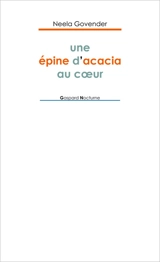 Une épine d'acacia au coeur - Neela Govender