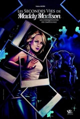 Les conquérantes de l'impossible. Vol. 1. Les secondes vies de Maddy Madison - Fabien Morin