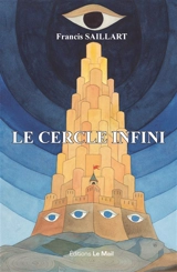 Le cercle infini - Francis Saillart