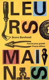 Leurs mains : poèmes pour grandir - Bruno Berchoud