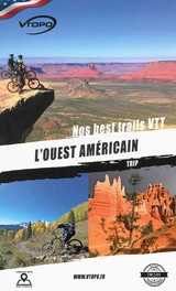 L'Ouest américain : trips : nos best trails VTT - Cédric Tassan