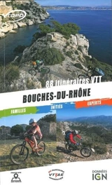 Bouches-du-Rhône : 88 itinéraires VTT - Alexandre Aubry