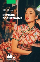 Rivière d'automne : et autres nouvelles - Dafu Yu