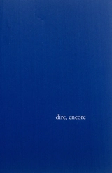 Dire, encore - Agnès Rouzier