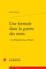 Une formule dans la guerre des mots : la délégitimation d'Israël - Ruth Amossy