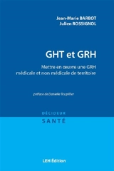 GHT et GRH : mettre en oeuvre une GRH médicale et non médicale de territoire - Jean-Marie Barbot