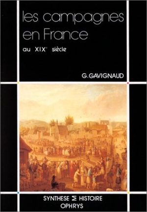 Les Campagnes en France au XIXe siècle : 1780-1914 - Geneviève Gavignaud-Fontaine