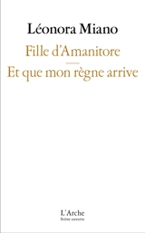 Fille d'Amanitore. Et que mon règne arrive - Léonora Miano