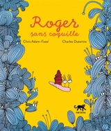Roger sans coquille - Chris Adam-Fazel