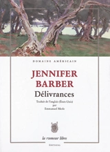 Délivrances - Jennifer Barber