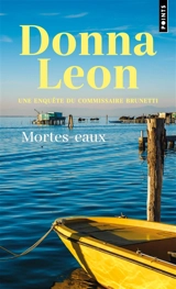 Une enquête du commissaire Brunetti. Mortes-eaux - Donna Leon