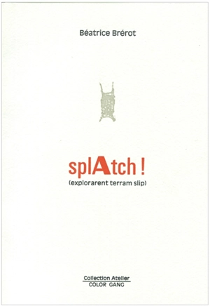 Splatch ! (explorarent terram slip) - Béatrice Brérot