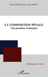 La composition pénale : une première évaluation - Sylvie Grunvald
