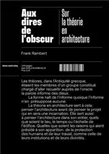 Aux dires de l'obscur : sur la théorie en architecture - Frank Rambert