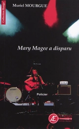 Mary Magee a disparu : policier - Muriel Mourgue