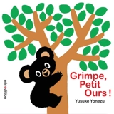 Grimpe, Petit Ours ! - Yusuke Yonezu