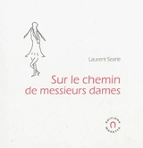 Sur le chemin de messieurs dames - Laurent Searle