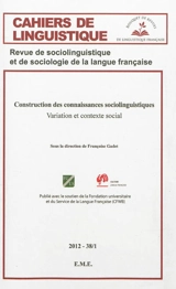 Cahiers de linguistique, n° 38-1. Construction des connaissances sociolinguistiques : variation et contexte social