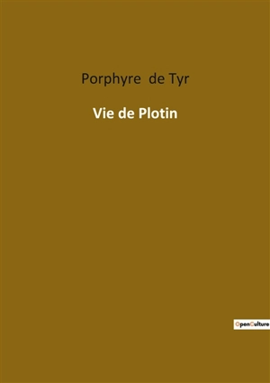 Vie de Plotin - de Tyr, Porphyre