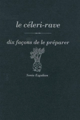 Le céleri-rave : dix façons de le préparer - Sonia Ezgulian