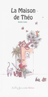 La maison de Théo - Amélie Callot
