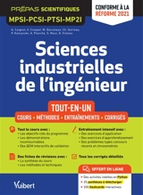 Sciences industrielles de l'ingénieur, MPSI, PCSI, PTSI, MP2I : tout-en-un, cours, méthodes, entraînements, corrigés : conforme au programme 2021 - Alain Caignot