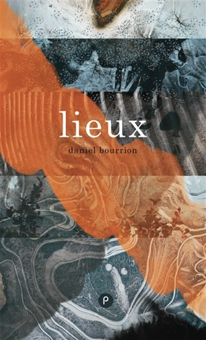 Lieux - Daniel Bourrion