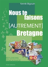 Nous te faisons (autrement) Bretagne - Yannik Bigouin