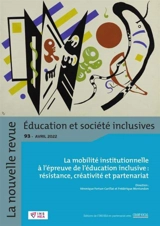 La nouvelle revue Education et société inclusives, n° 93. La mobilité institutionnelle à l'épreuve de l'éducation inclusive : résistance, créativité et partenariat