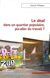 Le deal dans un quartier populaire, pis-aller du travail ? - Samuel Philippon