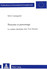 Personne et personnage : le malaise identitaire chez Yves Navarre - Sylvie Lannegrand