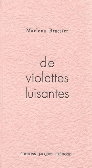 De violettes luisantes - Marlena Braester