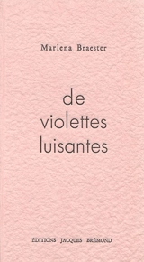 De violettes luisantes - Marlena Braester