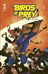 Birds of prey rebirth. Vol. 1. Qui est oracle ? - Julie Benson