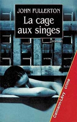 La cage aux singes - John Fullerton
