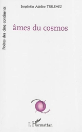 Ames du cosmos : poèmes - Serpilekin Adeline Terlemez