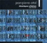 Chroniques urbaines. Urban chronicles - Jean-Pierre Attal