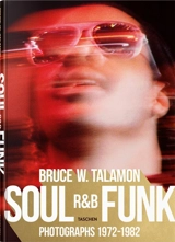 Soul, R&B, funk : photographs 1972-1982 - Bruce W. Talamon