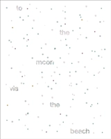 To the Moon via the Beach. Vers la Lune en passant par la plage