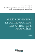 Arrêts, jugements et communications des juridictions financières : 2019 - France. Cour des comptes