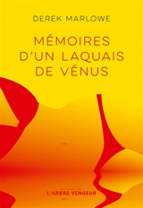 Mémoires d'un laquais de Vénus - Derek Marlowe