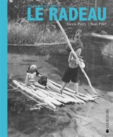Les histoires d'Amadou. Le radeau - Alexis Peiry