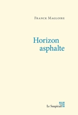 Horizon asphalte - Franck Magloire