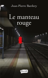 Le manteau rouge - Jean-Pierre Bardery